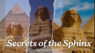 The Sphinx: The secret of the pyramids and the treasure of Egyptian history\