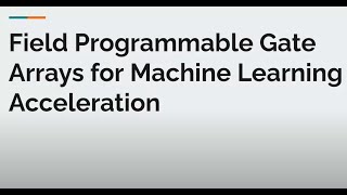 2020 WINLAB Summer Internship Presentation: Using FPGAs for Machine Learning Acceleration