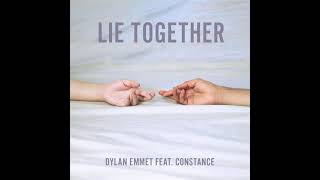 Dylan Emmet: Lie Together feat. Constance (Official Audio)