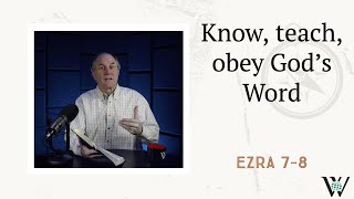 Lesson 171: Ezra's Model for Life and Ministry (Ezra 7-8)