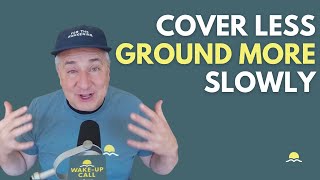 Cover Less Ground More Slowly | The Wake-Up Call 1/7/2026