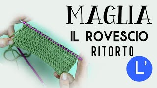 Lezioni di maglia - Come fare il rovescio ritorto