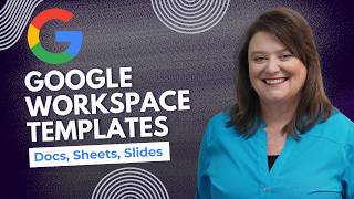 How to Make Google Workspace Templates