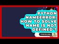 Python NameError: How To Solve 'name Is Not Defined'? - Python Code School
