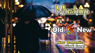 Old Vs New Bollywood Mashup songs 2020 | Indian mashup | Hindi remix mashup | #NewRomanticHindiSongs