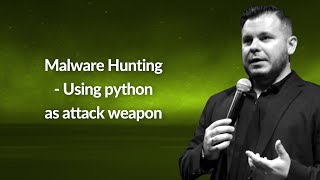 Malware Hunting - Using python as attack weapon | Filipi Pires | Conf42 Python 2022