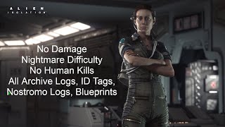 Alien: Isolation (No Damage) (Nightmare Difficulty) (No Human Kills) (All Collectibles)