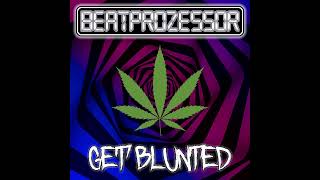 Beatprozessor - Get Blunted