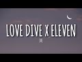 IVE - Love Dive x Eleven (mashup by @wadadalicious) (lyrics)