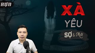 [RỢN] Xà Yêu - Truyện Ma Có Thật Làng Quê Xưa MC Đình Soạn Kể Hãi Lắm