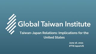 Taiwan-Japan Relations: Implications for the United States