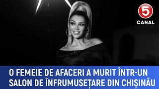 O femeie de afaceri a murit într-un salon de înfrumusețare din Chișinău