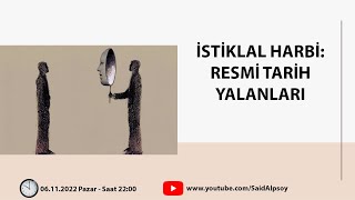 İSTİKLAL HARBİ: RESMİ TARİH YALANLARI