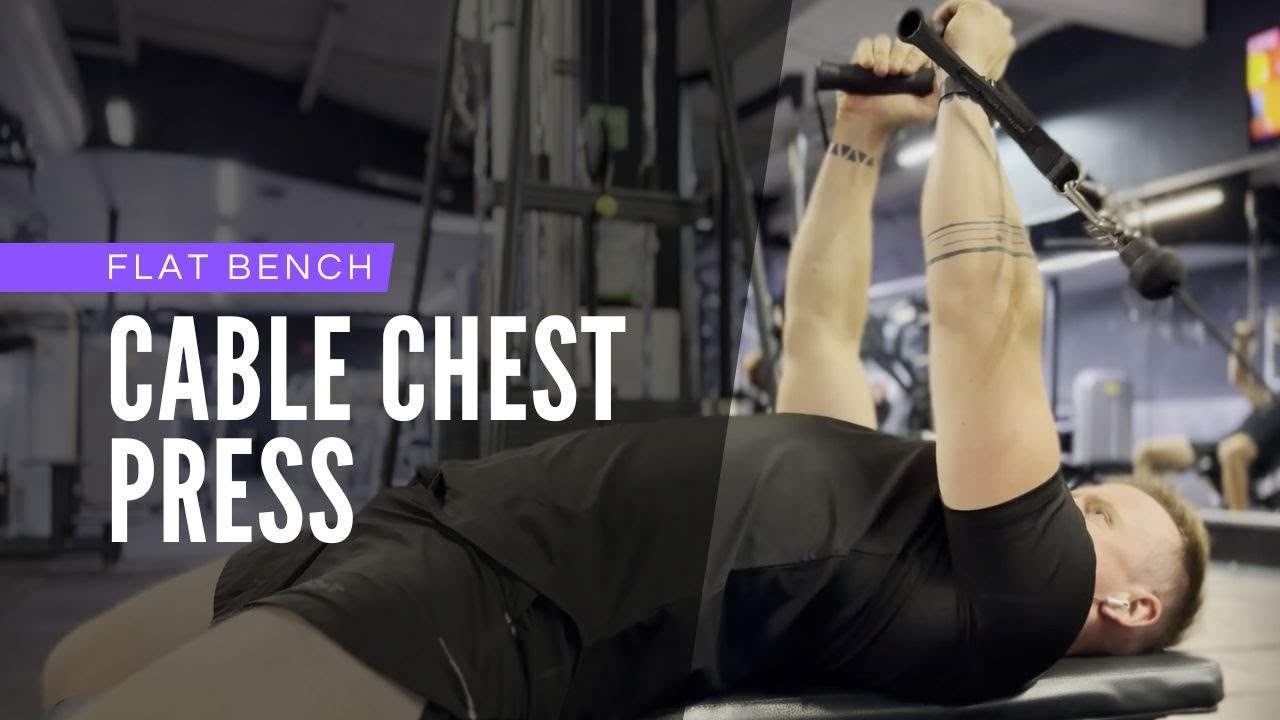 Flat Bench Cable Chest Press - YouTube