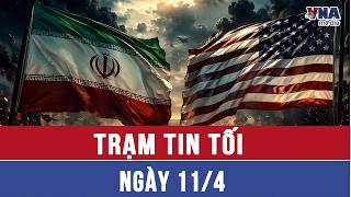 Trạm tin tối ngày 11/4:  Mỹ và Iran bắt đầu đàm phán tại Pakistan - VNAMedia
