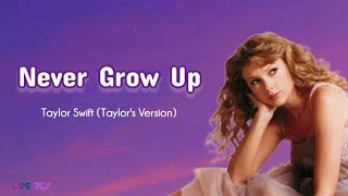 Taylor Swift - Never Grow Up (Taylor's Version) (Lyrics)