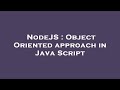 NodeJS : Object Oriented approach in Java Script
