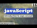 javaScript Introduction to OOPS concept | Learn and Code