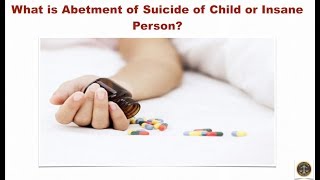 What is Abetment of Suicide of Child or Insane Person?