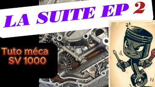 Remontage moteur SV1000  TUTO méca épisode 2