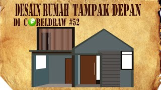 Desain rumah tampak depan di Coreldraw #52 ‼️