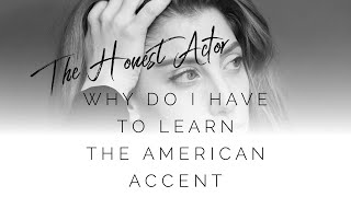 NEEDING TO LEARN AN ACCENT ... AND HOW DO YOU TACKLE YOUR INSECURITY AROUND THIS PRESSURE?