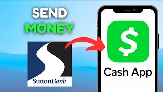 How To Send Money From Sutton Bank To CashApp [2024]
