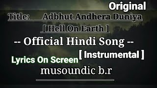 Adbhut Andhera Daniya [ Hell On Earth ] [ Instrumental ] Original Hindi Song | Lyrics On Screen |