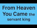 樂樂友聲練詩｜8.24.24 From Heaven You Came   The servant king