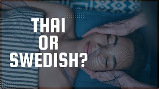Thai vs. Swedish Massage: Your Ultimate Relaxation Guide