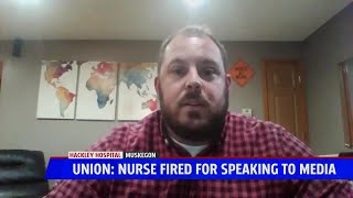 Union: Nurse Fired for Speaking to Media