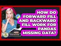 How Do Forward Fill And Backward Fill Work For Pandas Missing Data? - Python Code School