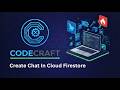 Flutter & Firebase Chat App 🚀 Create Chat Document in Cloud Firestore | CodeCraft