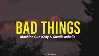Bad Things - Machine Gun Kelly & Camila Cabello (lirik terjemahan indonesia
