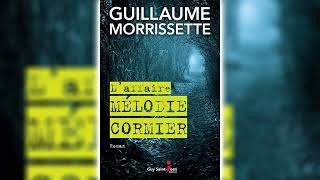 L'affaire Mélodie Cormier par Guillaume Morrissette - Livres Audio Gratuit Complet