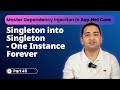Inject Singleton Services into Other Singletons | ASP.NET Core DI Tutorial #45