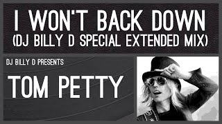 Tom Petty - I Won’t Back Down (DJ Billy D Special Extended Mix)