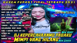 DJ KEPERCAYAANMU PADAKU - ARIEF TERBARU 2021 VS MIMPI YANG HILANG - COVER TERBARU DJ YOHAN