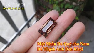 MẶT NHẪN ĐÁ QUÝ - MẶT NHẪN ĐÁ THẠCH ANH KHÓI CHO NAM