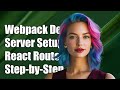 Configuring Webpack Dev Server with React Router DOM v4: A Step-by-Step Guide