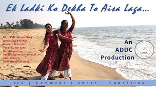 Ek ladki ko dekha 1942 Love Story Dance Cover | Kumar Sanu | Sanam Puri | Be with ADDC Choreography