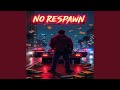 No Respawn