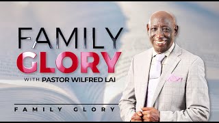 Serve the Lord with Gladness - Pastor Wilfred Lai || Family Glory Service