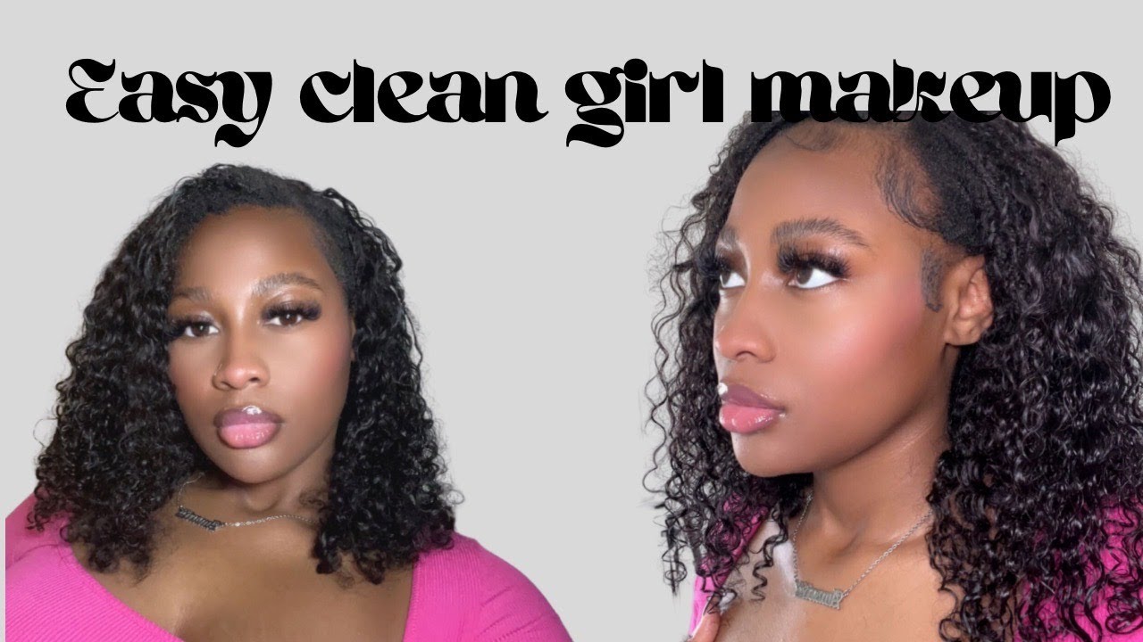 Easy Clean Girl Makeup Routine The Perfect 10 Minute Everyday