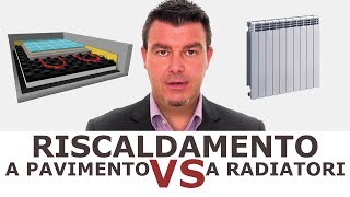 Riscaldamento a PAVIMENTO vs RADIATORI