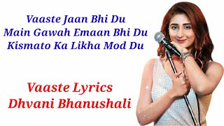 Vaaste Song With Lyrics Dhvani Bhanushali ll Vaaste Song Lyrics ll Vaaste Lyrics