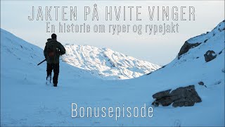 Jakten på hvite vinger - Lirypejakt i Trøndelag - Bonusepisode!