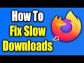 How To Fix Slow Downloads on Firefox Web Browser