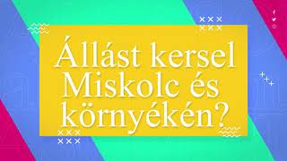 Állást keresel Miskolc és környékén? - ujallasom.hu