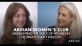 Ardian Women’s Club: highlighting the voice of women in the private equity industry